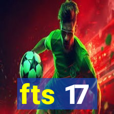 fts 17